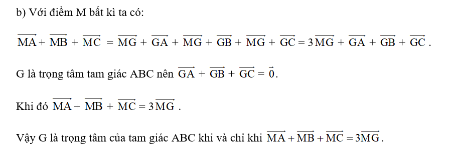 b) G là trọng tâm của tam giác ABC khi và chỉ khi vecto MA+ vecto MB+ vecto MC= 3 vecto MG (ảnh 1)