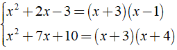 Hai phân thức (x + 1)/(x2 + 2x - 3) và ( - 2x)/(x2 + 7x + 10) có mẫu thức chung là ? (ảnh 1)