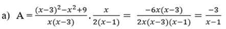 Cho biểu thức: A= (x-3/x - x/x-3 + 9/x^2-3x) : 2x-2/x  a) Rút gọn biểu thức A (ảnh 2)