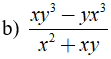 b) xy^3 - yx^3/ x^2 + xy (ảnh 1)