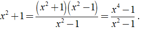 Quy đồng mẫu của các phân thức sau:  a) x^2 + 1 và x^4 / x^2 -1 (ảnh 2)