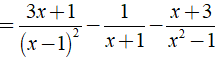 b) 3x+1/ (x-1)^2 - 1/x+1 + x+3/1-x^2 (ảnh 3)