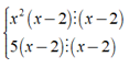 Tìm giá trị của m để đa thức ( x^3 + 3x^2 - 5x + m ) chia hết cho ( x - 2 ) (ảnh 1)