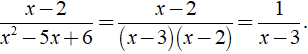 Với giá trị nào của x thì hai phân thức (x - 2)/(x2 - 5x + 6) và 1/(x - 3) bằng nhau ? (ảnh 1)