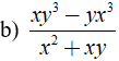 b) xy^3 - yx^3 / x^2 + xy (ảnh 1)