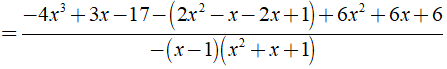 c) 4x^2 - 3x + 17/ x^3 -1  + 2x-1/ x^2 + x +1 + 6/ 1-x (ảnh 6)
