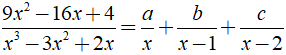 Xác định giá trị a, b, c để 9x^2 -16x + 4/ x^3 - 3x^2 + 2x = a/x + b/x-1 + c/x-2 (ảnh 1)