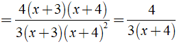 Kết quả của phép tính 4x + 12/ (x + 4)^2 : 3(x + 3)/x + 4 (ảnh 3)