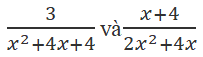 Mẫu thức chung của 2 phân thức 	 (3/x^2+4x+4) và (x+4)/(2x^2+4x) (ảnh 1)