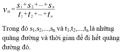 Công thức nào sau đây dùng để tính vận tốc trung bình  A.  vtb = v1+ v2 / 2  B. vtb= s1+ s2/ t1+ t2 (ảnh 1)