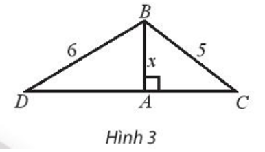 Cho tam giác ABC và ABD cùng vuông tại A như Hình 3 có AB = x, BC = 5 và BD = 6.  (ảnh 1)