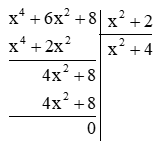 Thực hiện phép chia. (x^4 + 6x^2 + 8) : (x2 + 2); (ảnh 1)