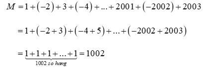 Thực hiện phép tính M = 1 + (-2) + 3 + (-4) + ... + 2001 + (-2002) + 2003 (ảnh 1)