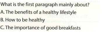 What is the first paragraph mainly about? A. The benefits of a healthy lifestyle  (ảnh 1)