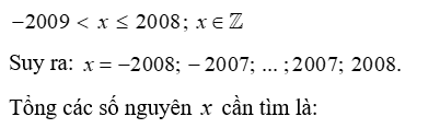 Tính tổng của các số nguyên x thỏa mãn: -2009 < x < = 2008 (ảnh 1)