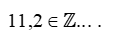 Điền chữ Đ (đúng) hoặc chữ S (sai) vào chỗ trống : 11,2 thuộc Z (ảnh 1)