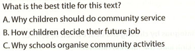 What is the best title for this text? A. Why children should do community service  (ảnh 1)