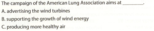 The campaign of the American Lung Association aims at A. advertising the wind  (ảnh 1)
