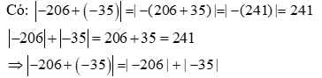 So sánh và rút ra nhận xét: |-206 + (-35)| với |-206| + |-35| (ảnh 1)