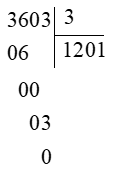 Đặt tính rồi tính. 3 603 : 3 (ảnh 1)