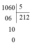 Đặt tính rồi tính. 1 060 : 5 (ảnh 1)