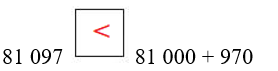 >, <, = 81 097 ô trống 81 000 + 970 (ảnh 2)