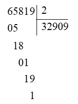 Đặt tính rồi tính. 65 819 : 2 (ảnh 1)