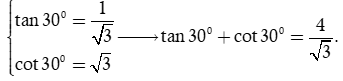 Giá trị của tan 30 độ + cotang 30 độ  bằng bao nhiêu (ảnh 1)