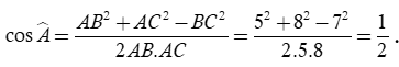 Tam giác ABC  có AB = 5; BC = 7; CA = 8 . Số đo góc  A bằng (ảnh 1)
