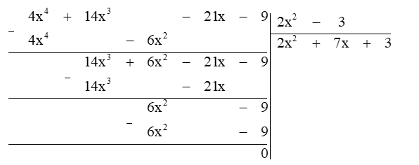 Thực hiện các phép chia đa thức sau bằng cách đặt tính chia: (4x^4 + 14x^3 - 21x - 9) (ảnh 1)
