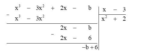 Tìm số b sao cho đa thức x^3 - 3x^2 + 2x - b chia hết cho đa thức x - 3. (ảnh 1)