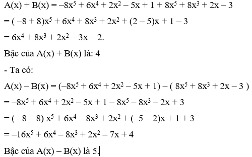 Xác định bậc của hai đa thức là tổng, hiệu của A(x) = –8x^5 + 6x^4 + 2x^2 – 5x + 1  (ảnh 1)