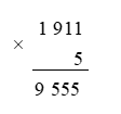 Đặt tính rồi tính: 1 911 x 5 (ảnh 2)