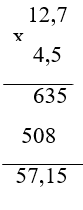 Đặt tính rồi tính c) 12,7 × 4,5                      (ảnh 1)