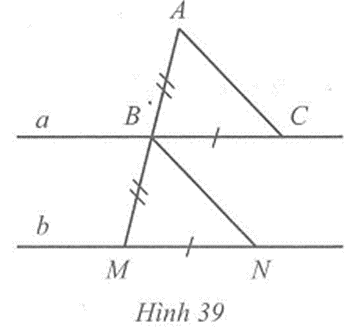 Cho Hình 39, có a // b, AB = BM, BC = MN. Chứng minh: AC = BN và AC // BN. (ảnh 1)