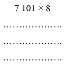 Đặt tính rồi tính: 7 101 x 8 (ảnh 1)