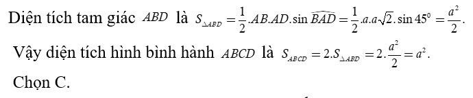 Hình bình hành ABCD  có AB = a; BC = a căn 2  và góc BAD = 45 độ . Khi đó hình bình hành có diện tích bằng (ảnh 1)