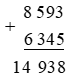 Tổng của 8 593 và 6 345 là: A. 14 838 B. 14 938 C. 14 937 D. 41 938 (ảnh 1)