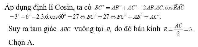 Tam giác ABC có AB = 3; AC = 6  và góc A = 60 độ . Tính bán kính R của đường tròn ngoại tiếp tam giác ABC . (ảnh 1)