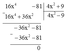 Tìm đa thức A, biết rằng (4x^2 + 9) . A = 16x^4 – 81.  (ảnh 1)