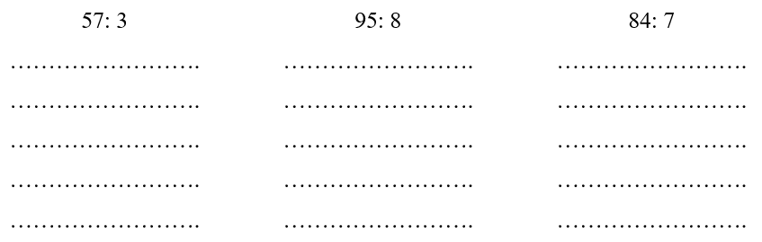 Đặt tính rồi tính. 57: 3   95:8    84: 7 (ảnh 1)