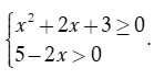 Tìm tập xác định D của hàm số y= căn bậc hai x^2+2x+3+ 1/ căn bậc hai 5-2x (ảnh 1)