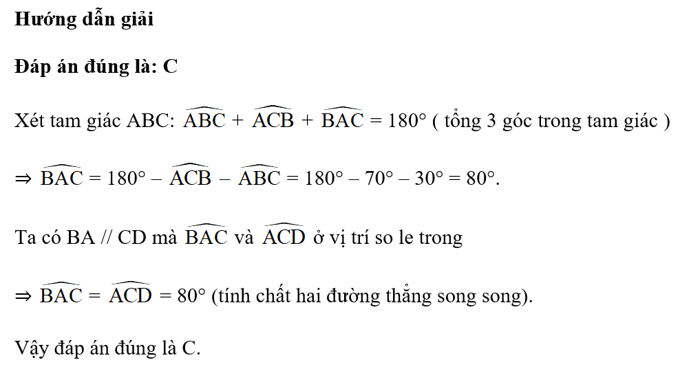 Cho tam giác ABC có góc ABC= 70 độ và góc ACB = 30 độ. Từ C kẻ tia CD sao cho CD /song song BA.  (ảnh 2)