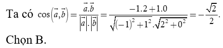 Trong mặt phẳng tọa độ Oxy  cho hai vectơ a = (-1, 1)  và b = (2; 0) . Tính cosin của góc giữa hai vectơ  a và b (ảnh 1)