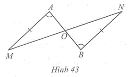 Cho Hình 43 có AM = BN, góc A = góc B. Chứng minh OA = OB và OM = ON (ảnh 1)