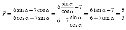 Cho biết tan alpha = -3  Giá trị của P = 6 sin alpha - 7 cos alpha/ 6 cos alpha + 7 sin alpha  bằng bao nhiêu (ảnh 1)