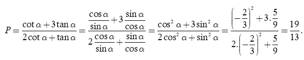 Cho biết cos alpha = -2/3.  Giá trị của P = cotang alpha + 3 tan alpha/ 2 cotang alpha + tan alpha bằng bao nhiêu (ảnh 2)