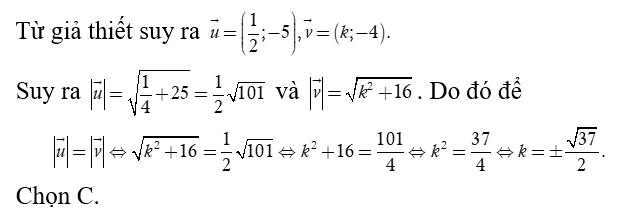 Trong mặt phẳng tọa độ Oxy  cho hai vectơ u = 1/2 i - 5j  và v = ki - 4j  Tìm k để vectơ u  và vectơ v  có độ dài bằng nhau (ảnh 1)