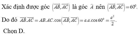 Cho tam giác đều ABC  có cạnh bằng a.  Tính tích vô hướng  vecto AB . vecto AC (ảnh 1)