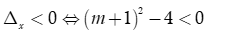 Phương trình x^2-(m+1)x+1=0  vô nghiệm khi và chỉ khi (ảnh 1)